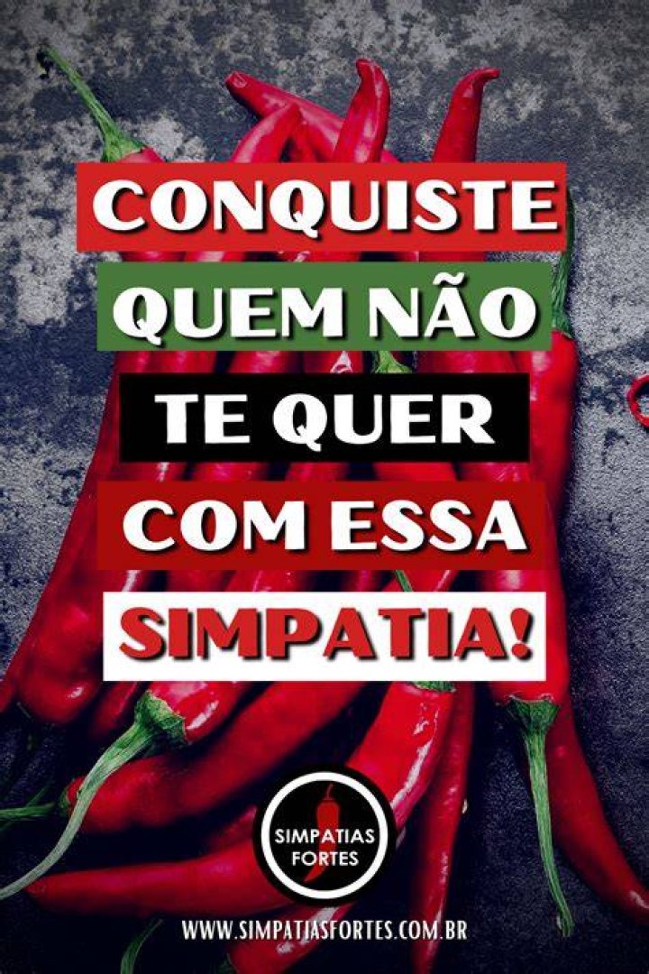 Simpatia Para Conquistar Uma Pessoa Que NÃ£o Te Quer
